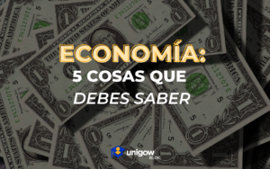 5 cosas que debes saber sobre economía