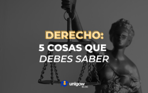 5 cosas que debes saber sobre derecho